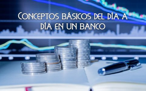 Conceptos básicos del día a día en un banco